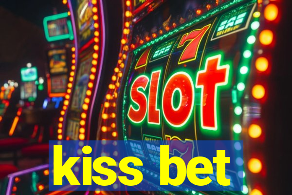 kiss bet